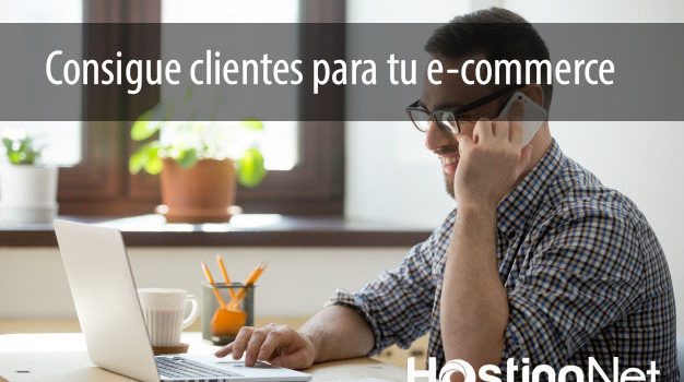 Cómo conseguir clientes para mi e-commerce, y a toda hora Cómo conseguir clientes para mi e-commerce, y a toda hora